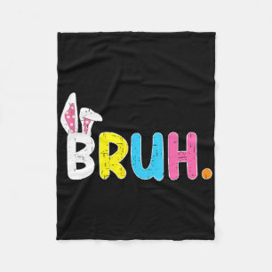 Bruh Meme Easter Day Funny Bunny Eggs Teens Boys K Fleece Blanket
