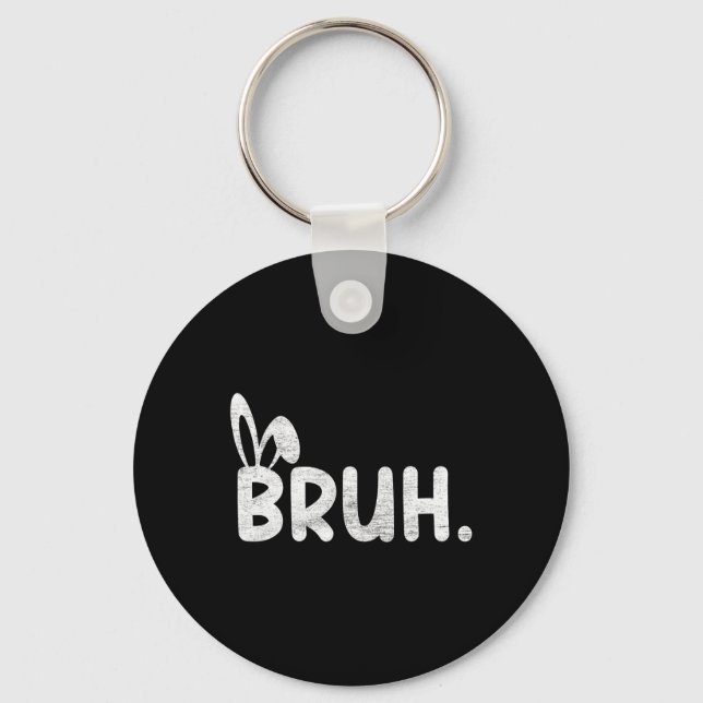 Bruh Meme Easter Day Funny Bunny Eggs Teens Boys K Keychain (Front)