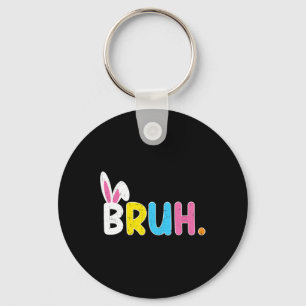 Bruh Meme Easter Day Funny Bunny Eggs Teens Boys K Keychain