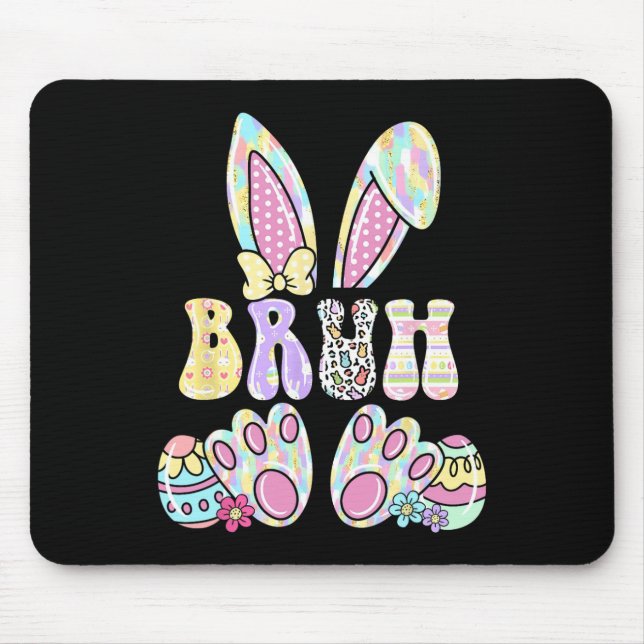 Bruh Meme Easter Day Funny Bunny Eggs Teens Boys K Mouse Pad (Front)