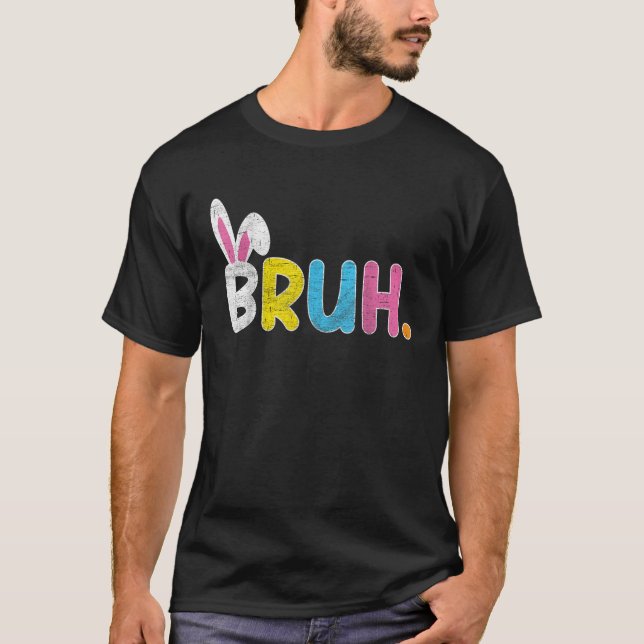 Bruh Meme Easter Day Funny Bunny Eggs Teens Boys K T-Shirt (Front)