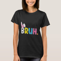 Bruh Meme Easter Day Funny Bunny Eggs Teens Boys K