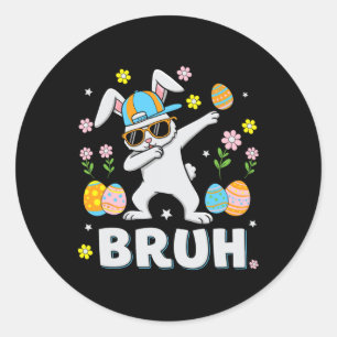 Bruh Meme Easter Day Funny Dabbing Bunny Eggs Boys Classic Round Sticker