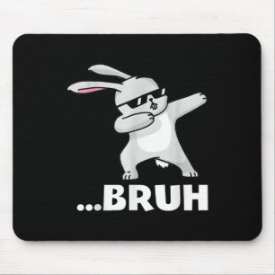 Bruh Meme Funny Bro Teens Boys Kids Easter Day Dab Mouse Pad
