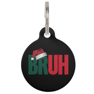 Bruh Meme Funny Saying Bro Greeting Christmas Pet Tag