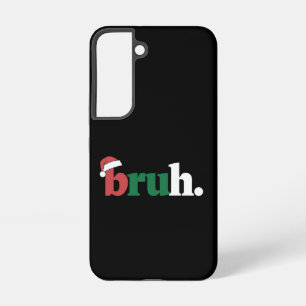 Bruh Meme Funny Saying Bro Greeting Christmas Samsung Galaxy Case