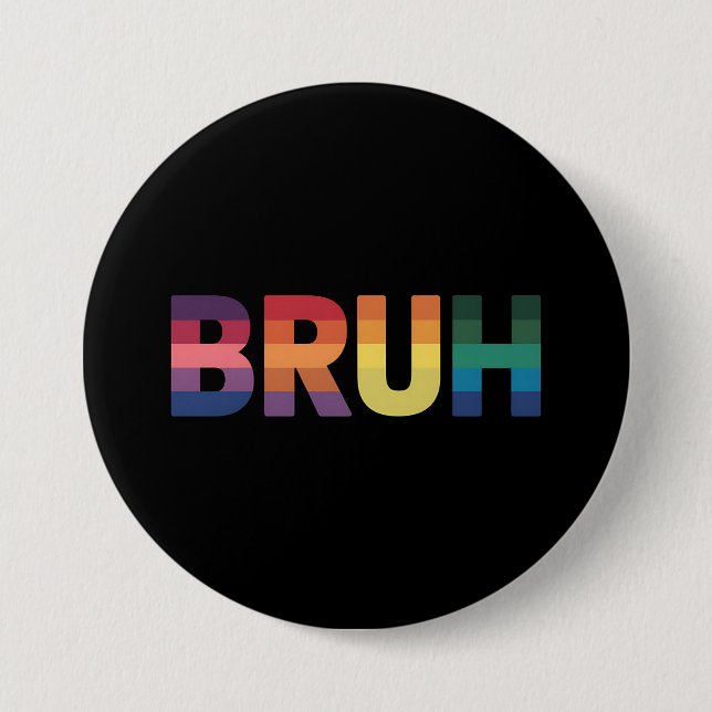 Bruh Meme Funny Saying Bro Greeting Gay LGBT Pride 3 Inch Round Button (Front)