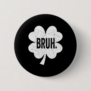Bruh Meme Funny Saying Bro Greeting Teen Boy St Pa 2 Inch Round Button