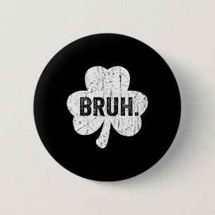 Bruh Meme Funny Saying Bro Greeting Teen Boy St Pa 2 Inch Round Button