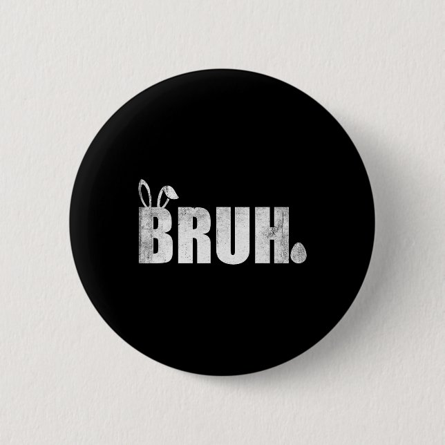 Bruh Meme Funny Saying Bro Greeting Teens Boys Eas 2 Inch Round Button (Front)