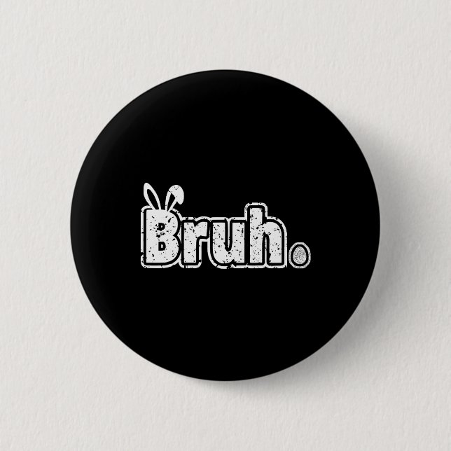Bruh Meme Funny Saying Bro Greeting Teens Boys Eas 2 Inch Round Button (Front)