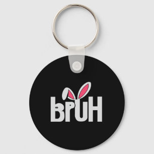 Bruh Meme Funny Saying Bro Greeting Teens Boys Eas Keychain