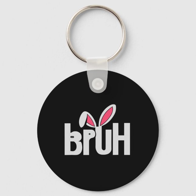 Bruh Meme Funny Saying Bro Greeting Teens Boys Eas Keychain (Front)