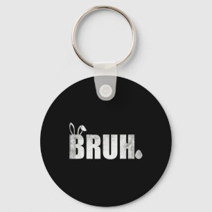 Bruh Meme Funny Saying Bro Greeting Teens Boys Eas Keychain