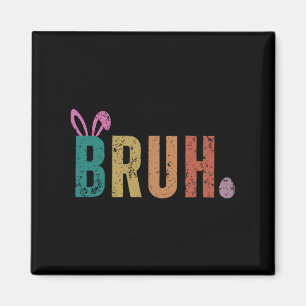 Bruh Meme Funny Saying Bro Greeting Teens Boys Eas Magnet