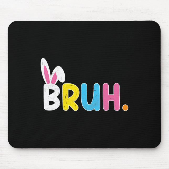 Bruh Meme Funny Saying Bro Greeting Teens Boys Eas Mouse Pad (Front)