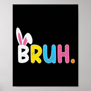 Bruh Meme Funny Saying Bro Greeting Teens Boys Eas Poster