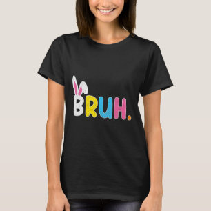 Bruh Meme Funny Saying Bro Greeting Teens Boys Eas T-Shirt
