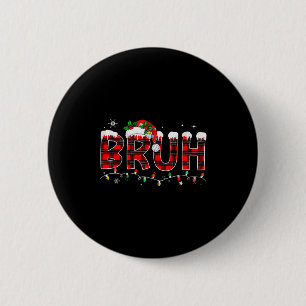 Bruh Meme Funny Saying Bro Greeting Teens Boys Men 2 Inch Round Button