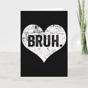 Bruh Meme Funny Saying Bro Greeting Teens Boys Val Card