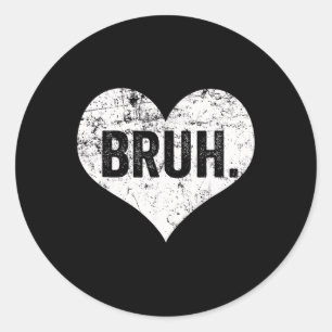 Bruh Meme Funny Saying Bro Greeting Teens Boys Val Classic Round Sticker