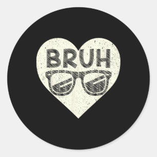 Bruh Meme Funny Saying Bro Greeting Teens Boys Val Classic Round Sticker