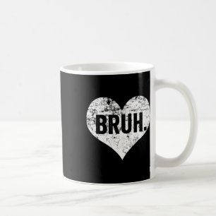 Bruh Meme Funny Saying Bro Greeting Teens Boys Val Coffee Mug