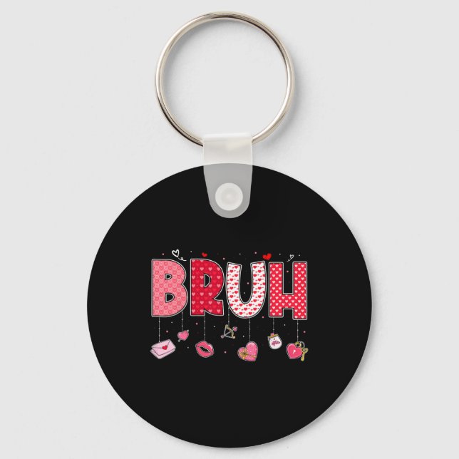 Bruh Meme Funny Saying Bro Greeting Teens Boys Val Keychain (Front)