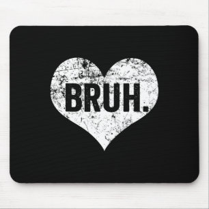Bruh Meme Funny Saying Bro Greeting Teens Boys Val Mouse Pad