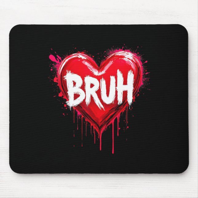 Bruh Meme Funny Saying Bro Greeting Teens Boys Val Mouse Pad (Front)