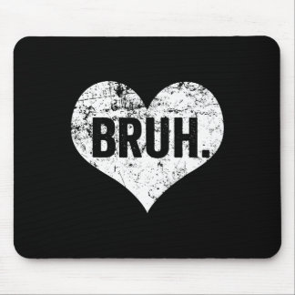 Bruh Meme Funny Saying Bro Greeting Teens Boys Val Mouse Pad
