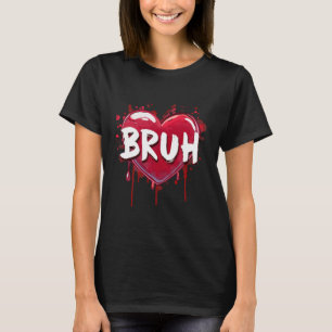 Bruh Meme Funny Saying Bro Greeting Teens Boys Val T-Shirt
