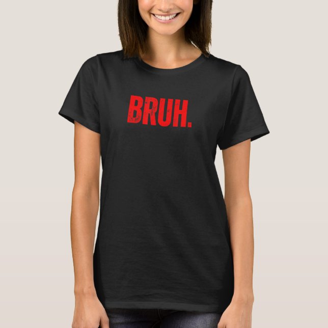 Bruh Meme Funny Saying Brother Greeting Teens Boys T-Shirt (Front)