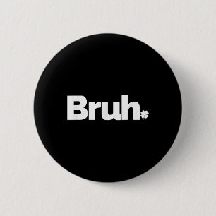 Bruh Meme Funny Saying Brother Retro St Patricks D 2 Inch Round Button