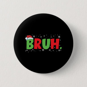Bruh Meme Funny Saying Teens Greeting Boys Youth C 2 Inch Round Button