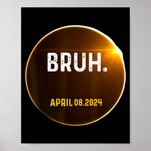 Bruh Meme Funny Saying Total Solar Eclipse 04.08.2 Poster