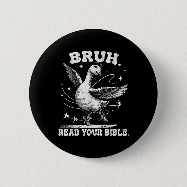 Bruh Meme Read Your Bible God Funny Silly Goose Ch 2 Inch Round Button (Front)