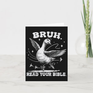 Bruh Meme Read Your Bible God Funny Silly Goose Ch Card