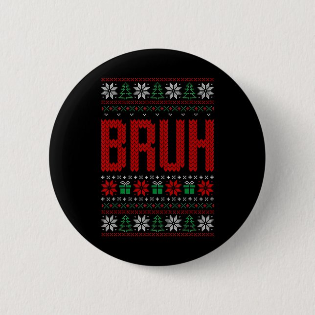 Bruh Meme Saying Bro Greeting Teens Boys Men Ugly  2 Inch Round Button (Front)