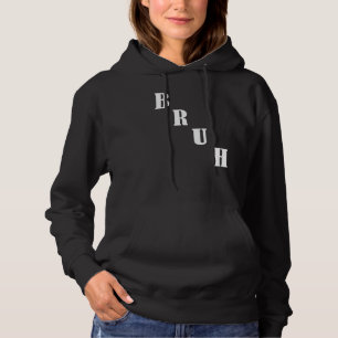 Bruh Meme  Saying Brother Greeting Men Teens Boys  Hoodie