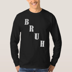 Bruh Meme Saying Brother Greeting Men Teens Boys T-Shirt