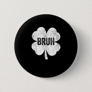 Bruh Meme Shamrock Funny St Patricks Day Teens Boy 2 Inch Round Button