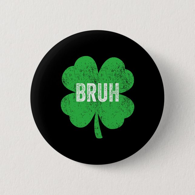Bruh Meme Shamrock Funny St Patricks Day Teens Boy 2 Inch Round Button (Front)
