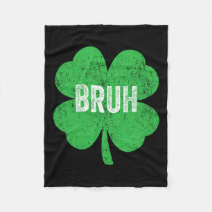 Bruh Meme Shamrock Funny St Patricks Day Teens Boy Fleece Blanket