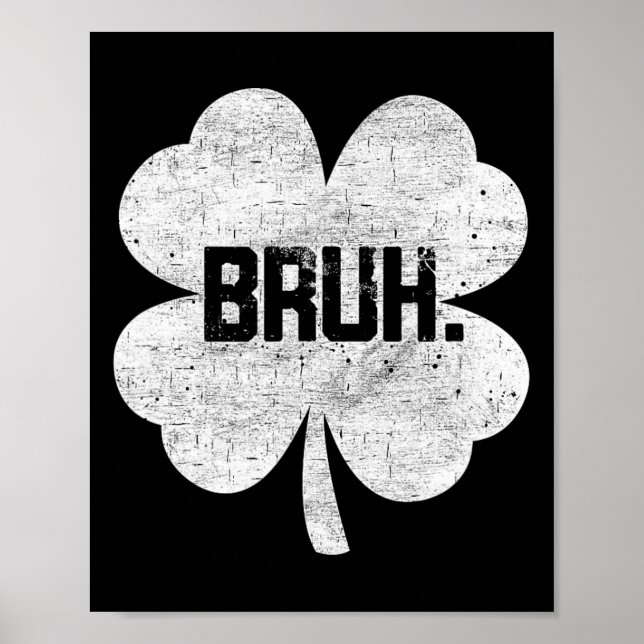 Bruh Meme Shamrock Funny St Patricks Day Teens Boy Poster (Front)