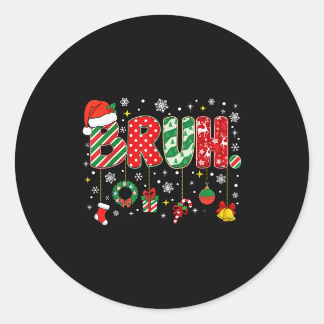 Bruh Merry Christmas Funny Meme Bro Greeting Teens Classic Round Sticker (Front)