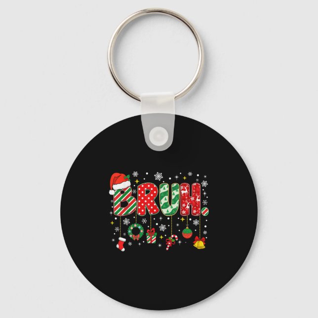 Bruh Merry Christmas Funny Meme Bro Greeting Teens Keychain (Front)