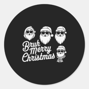 Bruh Merry Christmas Funny Santa Pajama Teens Boys Classic Round Sticker