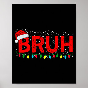Bruh Merry Christmas Funny Xmas Family Pajama Men  Poster