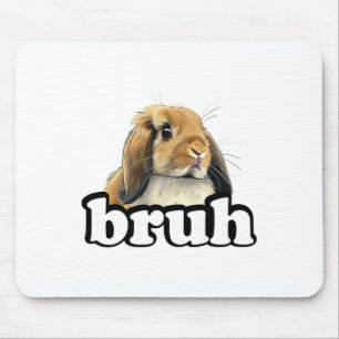 Bruh Mini Holland Lop Bunny Rabbit Lover Mouse Pad